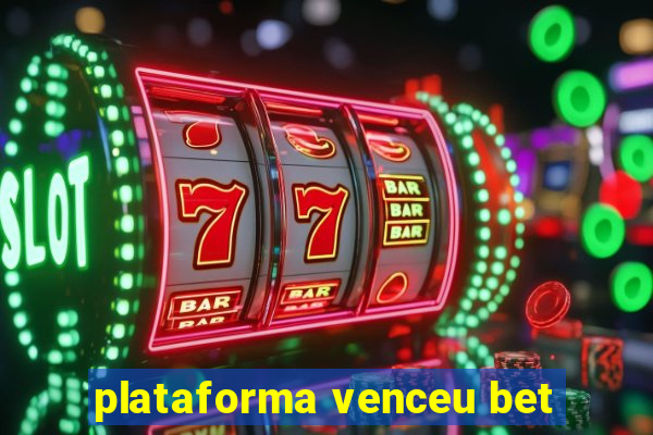 plataforma venceu bet